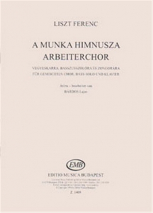 Liszt Ferenc Arbeiterchor (Workers' Chorus) for mixed choir, bass solo and piano Mixed Voices and Accompaniment