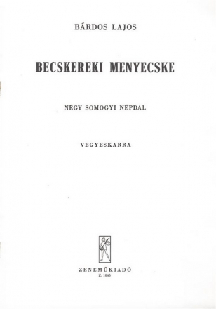 Brdos Lajos Becskereki menyecske Four folksongs from the county of Somogy Mixed Voices