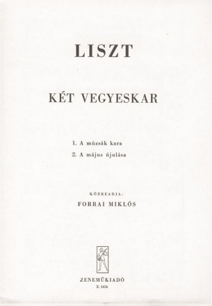 Liszt Ferenc Two Choruses for mixed voices  Mixed Voices and Accompaniment