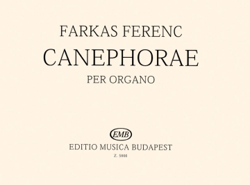 Farkas Ferenc Canephorae Five pieces Organ