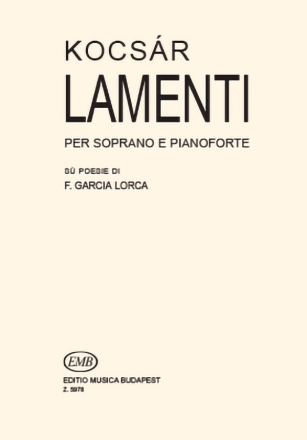 Kocsr Mikls Lamenti to poems by F. Garca Lorca Voice and piano