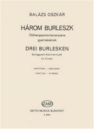 Balzs Oszkr Three Burlesques Percussion Chamber Music for Children Chamber Music for Percussion Instruments