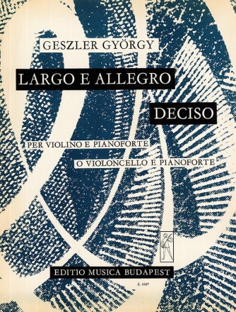 Geszler Gyrgy Largo e Allegro deciso  Different Soloinstrument(s) and Piano