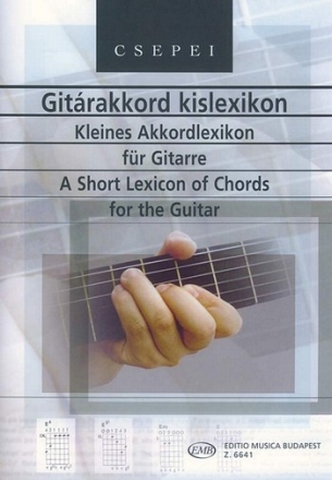 Csepei Tibor A Short Lexicon  of Chords for the Guitar 5000 chords in 1420 charts Guitar