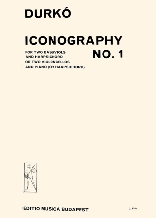 Durk Zsolt Iconography No. 1 for two bassviols (or violoncellos) and piano (or harpsichord) Chamber Music for Strings and Piano