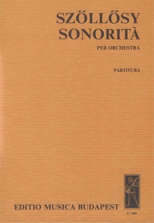 Szllsy Andrs Sonorit for orchestra Symphonic Works