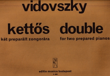 Vidovszky Lszl Double for two prepared piano Two Pianos