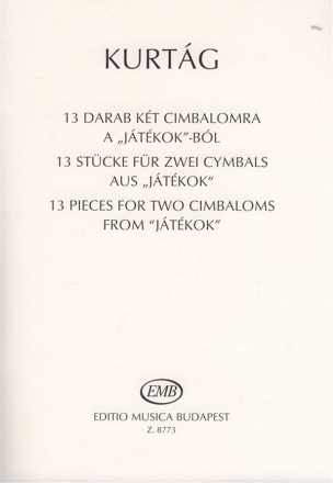 Kurtg Gyrgy 13 Pieces for two cimbaloms from Jtkok'' Two Cimbaloms 2 zimb. ungh.