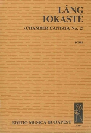 Lng Istvn Iocaste Chamber Cantata No. 2 to poems by Zs. Beney Oratorios (Chorus and orchestra)