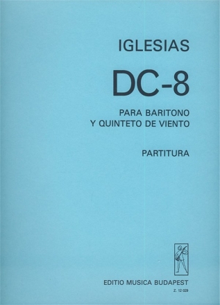 Iglesias, R. DC 8 Para baritono y quinteto de viento Chamber Music with Voice