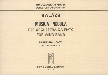 Balzs rpd Musica piccola  Concert Band fl., fl. picc., 3 cl. - 2 cor., 2 flic., flic.t., euph.