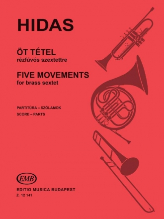 Hidas Frigyes Five Movements for brass sextet Brass Sextet