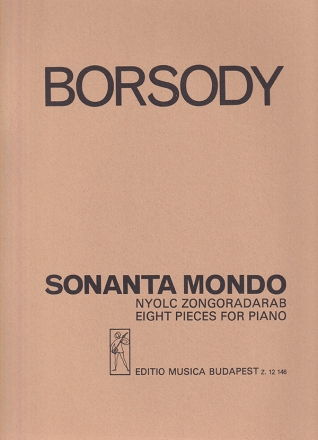 Borsody Lszl Sonanta mondo Eight pieces for piano Piano