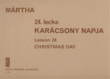 Mrta Istvn Lesson 24. Christmas Day for six instruments and piano Chamber Music for Mixed  Ensembles