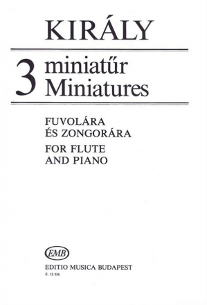 Kirly Lszl 3 Miniatures for flute and piano Flute and Piano