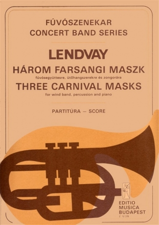 Lendvay Kamill Three Carnival Masks for wind band, percussion and piano Concert Band 2 fl. (I-II anche picc.), ob. (anche c.ing.), 3 cl. (I