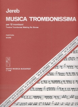 Jereb Ervin Musica trombonissima per 12 tromboni. Twelwe Trombones Making No Bones More Trombones