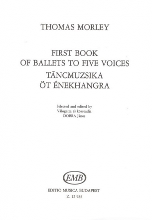 First Book of Ballets to Five Voices  Mixed Voices