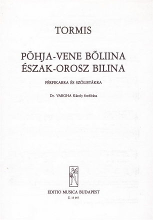 Tormis, V. szak-orosz bilina frfikarra s szlistkra  Lower Voices and Accompaniment