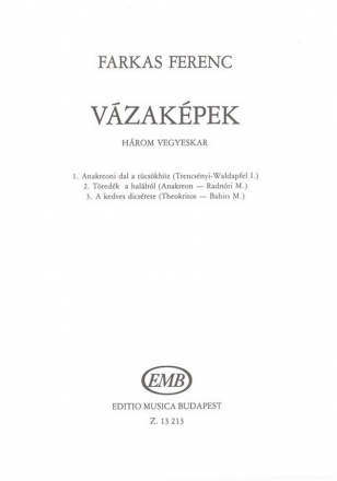 Farkas Ferenc Vzakpek. Three choruses for mixed voices  Mixed Voices