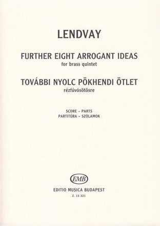 Lendvay Kamill Further Eight Arrogant Ideas for brass quintet Brass Quintet