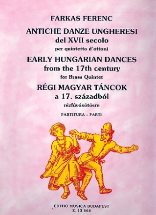 Early hungarian Dances from the 17th Century for 2 trumpets, horn in F, trombone and tuba score and parts