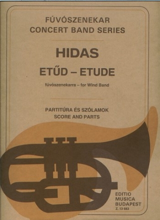 Hidas Frigyes Etude for wind band  Concert Band picc., 8 fl., 2 ob., cl. (E), 12 cl., cl.b., 2 fg., 2 s