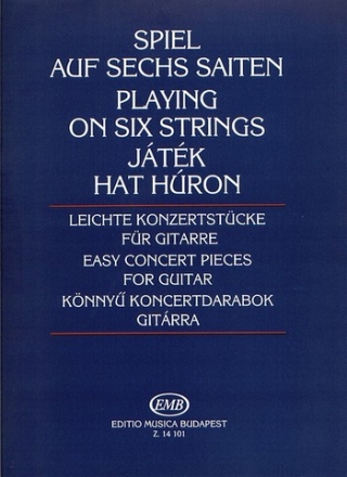 Nagy Erzsbet, Mosczi Mikls Playing on Six Strings Easy Concert Pieces for Guitar Guitar