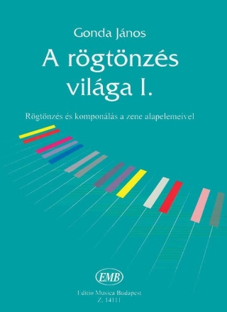 A rgtnzs vilga I. Rgtnzs s komponls a zene alapelemeivel