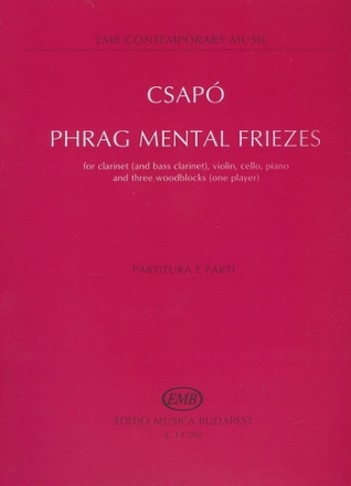 Csap Gyula Phrag Mental Friezes for clarinet (and bass clarinet), violin, cello, piano and three woodb Chamber Music for Mixed  Ensembles