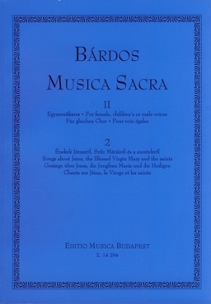 Brdos Lajos Musica Sacra for female, children's or male voices Songs about Jesus, the Blessed Virgin Mary and the saints Upper Voices Collection