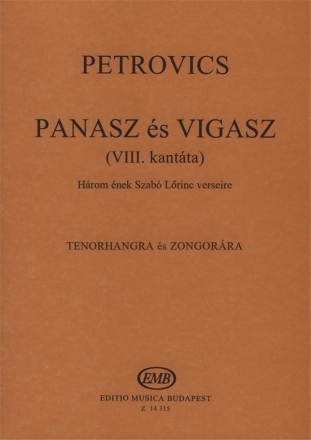 Petrovics Emil PANASZ s VIGASZ (VIII. kantta) Hrom nek Szab Lrinc verseire tenorhangra s zongorra Voice and piano