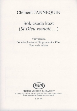 Jannequin, C. Sok csoda kzt (Si Dieu vouloit) for mixed voices Mixed Voices