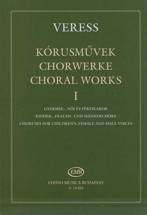 Veress Sndor Choral Works I - Choruses for Childrens, Female and M  Upper Voices Collection