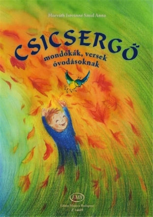 Horvth Istvnn Smid Anna Csicserg Mondkk, versek, dalok vodsoknak Hungarian Children's Songs