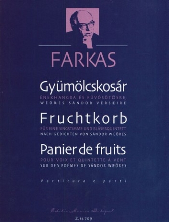 Farkas Ferenc Fruit Basket for voice and wind quintet, to verses by Sndor Weres Chamber Music with Voice