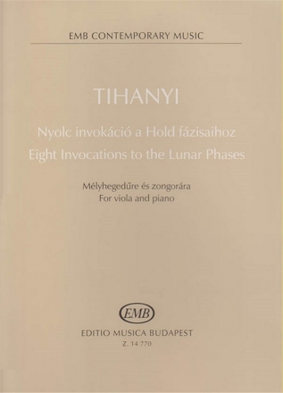 Tihanyi Lszl Eight Invocations to the Lunar Phases for viola and piano Viola and piano