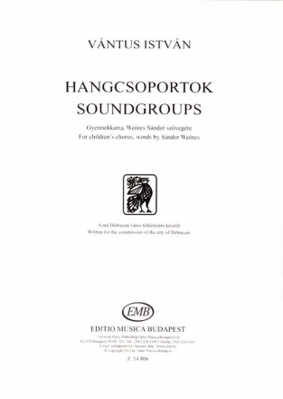 Vntus Istvn Soundgroups for children's chorus, words by Sndor Weres Upper Voices