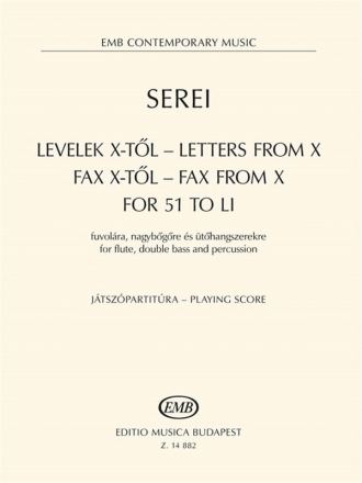 Serei Zsolt Letters from X, Fax from X, For 51 to LI Flute, Contrabass and Percussion (Partitur)