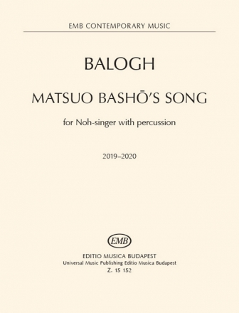 Z15152  Balogh, Mt (Composer), Matsuo Basho's Song for Noh-singer with percussion (2019-2020)