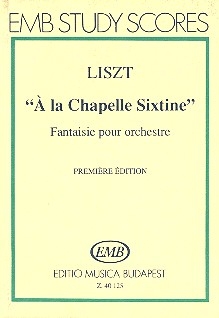 Liszt Ferenc A la Chapelle Sixtine Fantaisie pour orchestre partition de poche