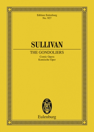 Sullivan, Sir Arthur Seymour The Gondoliers fr Soli, Chor und Orchester Studienpartitur