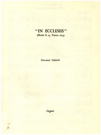 In ecclesiis fr gem Chor (SATB), Soli (SATB, auch chorisch), 6 Instrumente und Bc Orgel