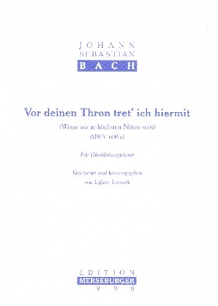 Vor deinen Thron tret ich hiermit BWV669a fr Trompete, Flgelhorn, Horn, Posaune und Tuba Partitur und Stimmen