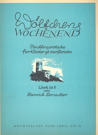 Wlfchens Wochenend op.53,2 Fnffingerstcke fr Klavier zu 4 Hnden