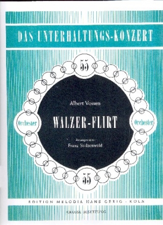 Walzer-Flirt fr Orchester Direktion und Stimmen (Streicher 6-5-4-3-3)