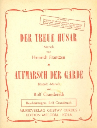 Granderath, Rolf Aufmarsch der Garde / Der Treue Husar: fr Blasorchester