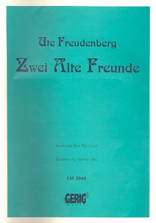 Zwei alte Freunde: Einzelausgabe Gesang und Klavier