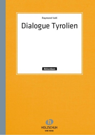 Valli, R. Dialogue Tyrolien Akkordeon