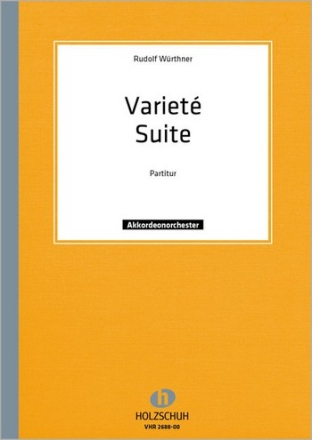 Wrthner, Rudolf Variet Suite Akkordeonorchester Partitur